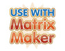 Use with Matrix Maker